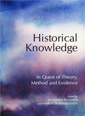 Historical Knowledge ─ In Quest of Theory, Method and Evidence