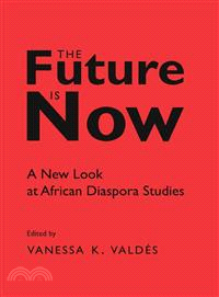 The Future Is Now ― A New Look at African Diaspora Studies