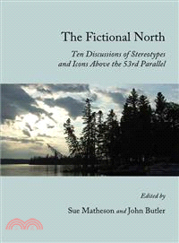 The Fictional North ― Ten Discussions of Stereotypes and Icons Above the 53rd Parallel