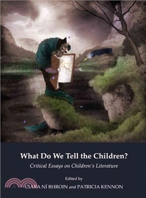 What Do We Tell the Children? ─ Critical Essays on Children's Literature
