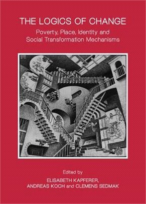 The Logics of Change ─ Poverty, Place, Identity, and Social Transformation Mechanisms