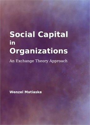 Social Capital in Organizations ─ An Exchange Theory Approach