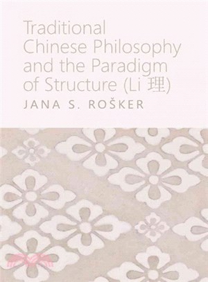 Traditional Chinese Philosophy and the Paradigm of Structure (Li)