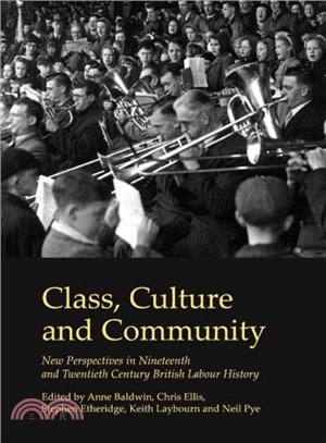 Class, Culture and Community ― New Perspectives in Nineteenth and Twentieth Century British Labour History