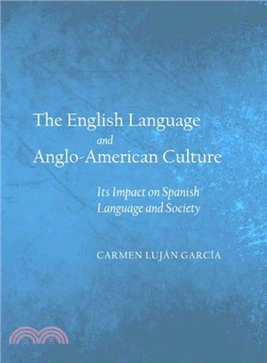 The English Language and Anglo-American Culture ― Its Impact on Spanish Language and Society