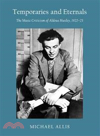 Temporaries and Eternals ― The Music Criticism of Aldous Huxley, 1922-23