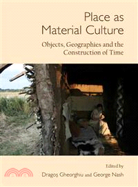 Place as Material Culture ─ Objects, Geographies and the Construction of Time