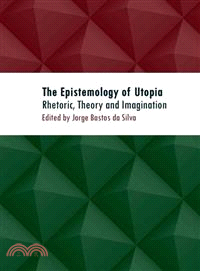 The Epistemology of Utopia ― Rhetoric, Theory and Imagination
