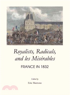 Royalists, Radicals, and Les Miserables ─ France in 1832