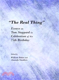 The Real Thing ― Essays on Tom Stoppard in Celebration of His 75th Birthday