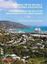 Moving from Infancy to Young Adulthood ― A Contemporary Review of the Development of the Virgin Islands