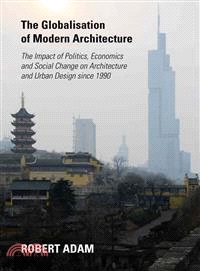 The Globalisation of Modern Architecture ─ The Impact of Politics, Economics and Social Change on Architecture and Urban Design Since 1990