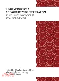 Re-Reading Zola and Worldwide Naturalism ― Miscellanies in Honour of Anna Gural-Migdal