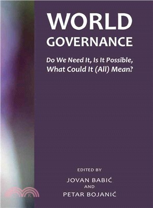 World Governance ― Do We Need It, Is It Possible, What Could It (All) Mean?