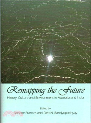 Remapping the Future ― History, Culture and Environment in Australia and India