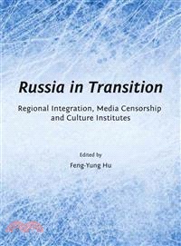 Russia in Transition ─ Regional Integration, Media Censorship and Culture Institutes