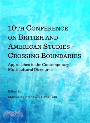 10th Conference on British and American Studies - Crossing Boundaries ― Approaches to the Contemporary Multicultural Discourse