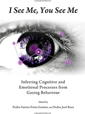 I See Me, You See Me：Inferring Cognitive and Emotional Processes from Gazing Behaviour