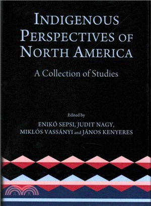 Indigenous Perspectives of North America ― A Collection of Studies