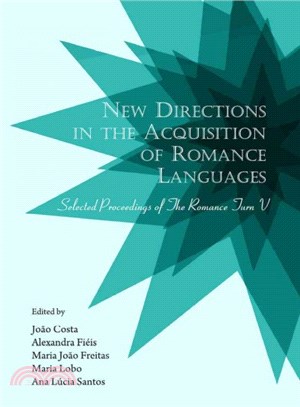 New Directions in the Acquisition of Romance Languages ― Selected Proceedings of the Romance Turn V