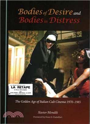 Bodies of Desire and Bodies in Distress ─ The Golden Age of Italian Cult Cinema 1970-1985