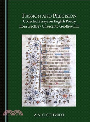 Passion and Precision ─ Collected Essays on English Poetry from Geoffrey Chaucer to Geoffrey Hill