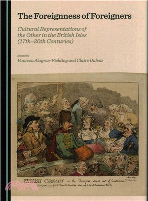 The Foreignness of Foreigners ─ Cultural Representations of the Other in the British Isles (17th-20th Centuries)