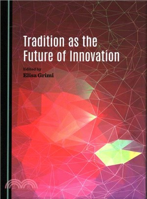 Tradition As the Future of Innovation