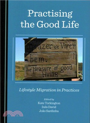 Practising the Good Life ― Lifestyle Migration in Practices