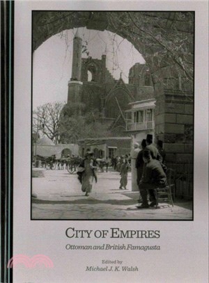 City of Empires ─ Ottoman and British Famagusta