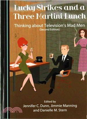 Lucky Strikes and a Three Martini Lunch ― Thinking About Television's Mad Men