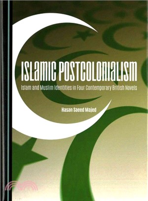 Islamic Postcolonialism ― Islam and Muslim Identities in Four Contemporary British Novels