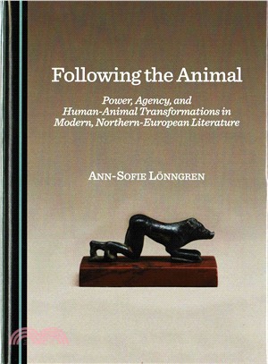 Following the Animal ─ Power, Agency, and Human-Animal Transformations in Modern, Northern-European Literature