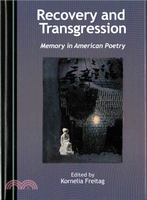 Recovery and Transgression ─ Memory in American Poetry