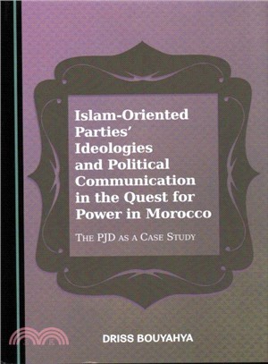 Islam-Oriented Parties' Ideologies and Political Communication in the Quest for Power in Morocco ─ The PJD As a Case Study