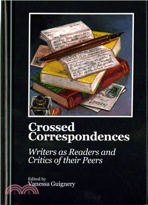 Crossed Correspondences ─ Writers As Readers and Critics of Their Peers