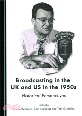 Broadcasting in the Uk and Us in the 1950s ― Historical Perspectives