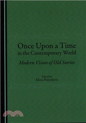 Once upon a Time in the Contemporary World ─ Modern Vision of Old Stories