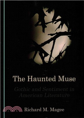 The Haunted Muse ― Gothic and Sentiment in American Literature