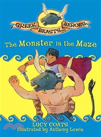 The Monster in the Maze: Greek Beasts and Heroes 3