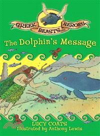 The Dolphin's Message: Greek Beasts and Heroes 4