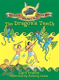 The Dragon's Teeth: Greek Beasts and Heroes 9