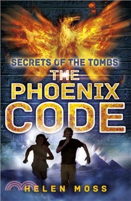 Secrets of the Tombs: The Phoenix Code：Book 1