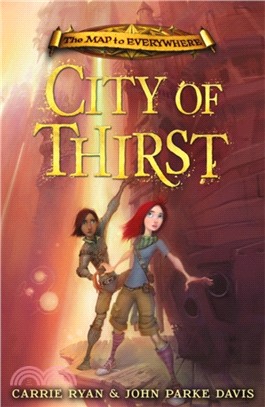 The Map to Everywhere: City of Thirst：Book 2