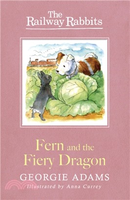 Railway Rabbits: Fern and the Fiery Dragon：Book 7