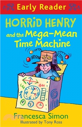 Early Reader #34: Horrid Henry and the Mega-Mean Time Machine (平裝本)