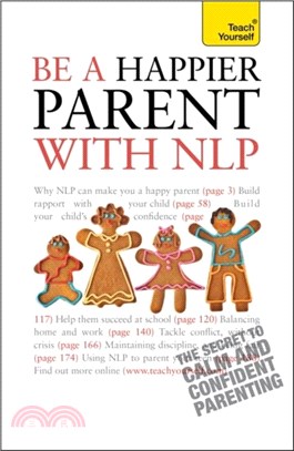 Be a Happier Parent with NLP：Practical guidance and neurolinguistic programming techniques for fulfilling, confident parenting