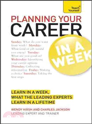 Teach Yourself Planning Your Career in a Week—Learn In A Week, What The Experts Learn In A Lifetime