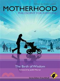 Motherhood - Philosophy For Everyone - The Birth Of Wisdom