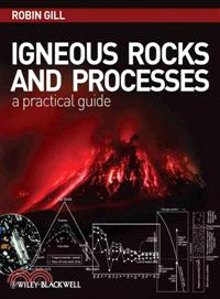 Igneous Rocks And Processes - A Practical Guide